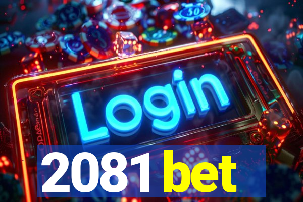 2081 bet